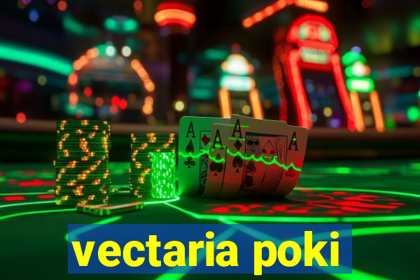 vectaria poki